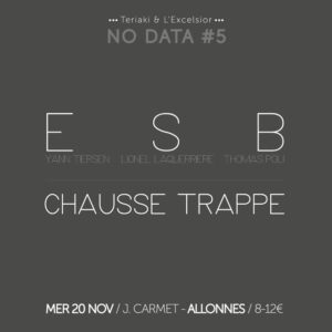 NODATA#5 ESB + CHAUSSE TRAPPE